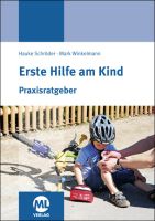 Erste Hilfe am Kind - Praxisratgeber