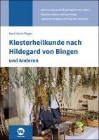 Klosterheilkunde nach Hildegard von Bingen