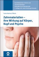 Zahnmaterialien - Ihre Wirkung auf Körper, Kopf und Psyche