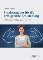 Praxisratgeber für die erfolgreiche Schulleitung