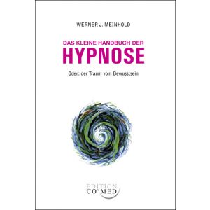 Das kleine Handbuch der Hypnose