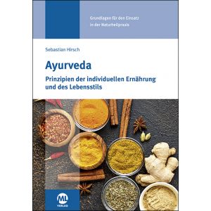 Ayurveda - Prinzipien der individuellen Ernährung und des Lebensstils