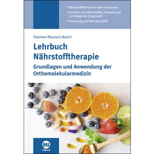 Lehrbuch Nährstofftherapie - Grundlagen und Anwendung der Orthomolekularmedizin