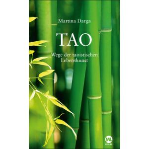 TAO - Wege der taoistischen Lebenskunst