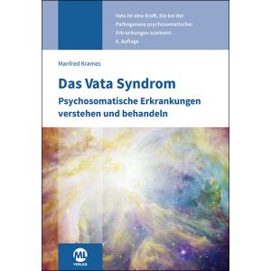 Das Vata Syndrom - Psychosomatische Erkrankungen verstehen und behandeln