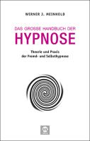Das große Handbuch der Hypnose