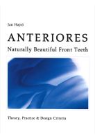 Anteriores - Naturally beautiful Anterior teeth - Theory, Practice & Design, Volume 1