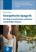 Energetische Spagyrik - Der Weg zu emotionaler, seelischer und geistiger Balance