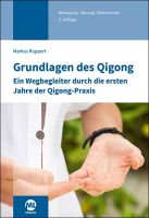 Grundlagen des Qigong – Ein Wegbegleiter durch die ersten Jahre der Qigong-Praxis
